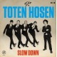 TOTEN HOSEN - Slow down   ***New Sealed***